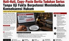 Hati-Hati, Copy-Paste Berita Tuduhan Serius Tanpa Uji Fakta Berpotensi Menimbulkan Konsekuensi Hukum